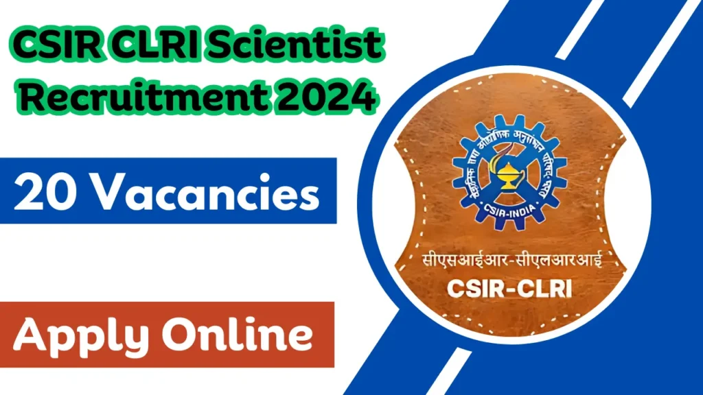 CSIR CLRI Scientist Recruitment 2024